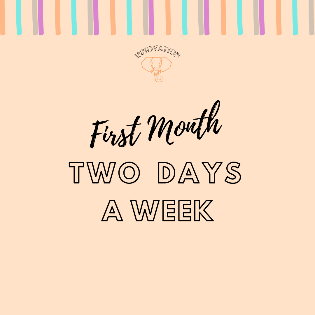 Two Days A Week -  First Month
