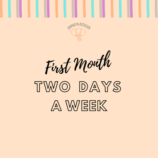 Two Days A Week -  First Month