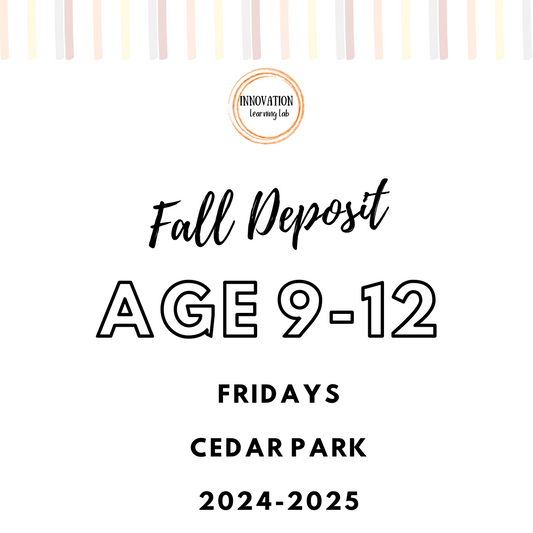 Fall Deposit - Cedar Park Fridays age 9-12