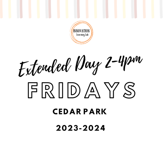 Friday Extended Day 2-4pm in Cedar Park